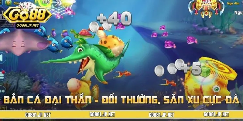 Bắn cá Đại Thần hút khách ngay từ ngày trình làng đầu tiên