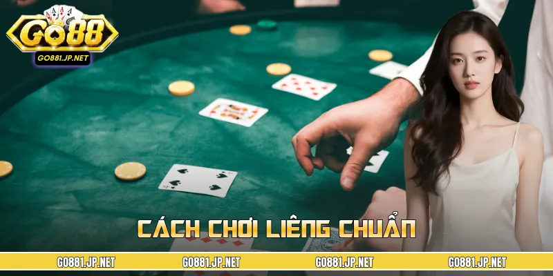 Cách Chơi Liêng Chuẩn - Nâng Cao Khả Năng Nhận Thưởng Khủng