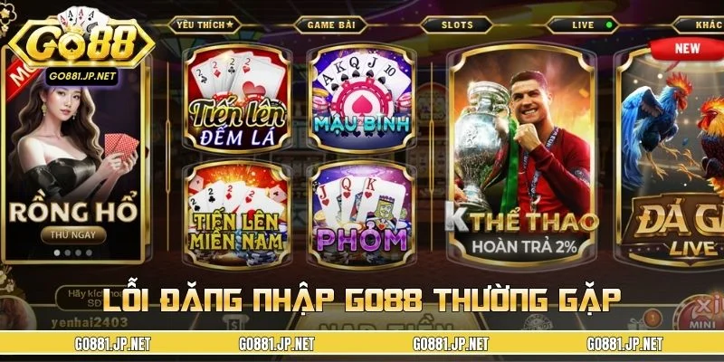 Những sự cố phổ biến người chơi thường gặp khi đăng nhập GO88