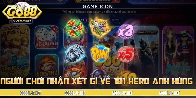 Bet thủ tham gia 181 Hero có nhận xét gì? 