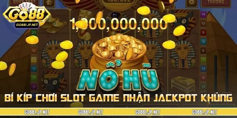 Bí kíp chiến thắng khi tham gia game slot đổi thưởng