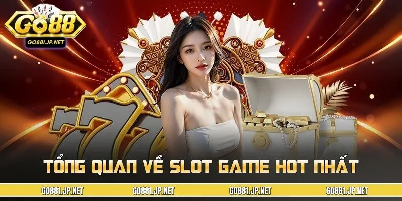 Giới thiệu về slot game hot nhất cho newbie