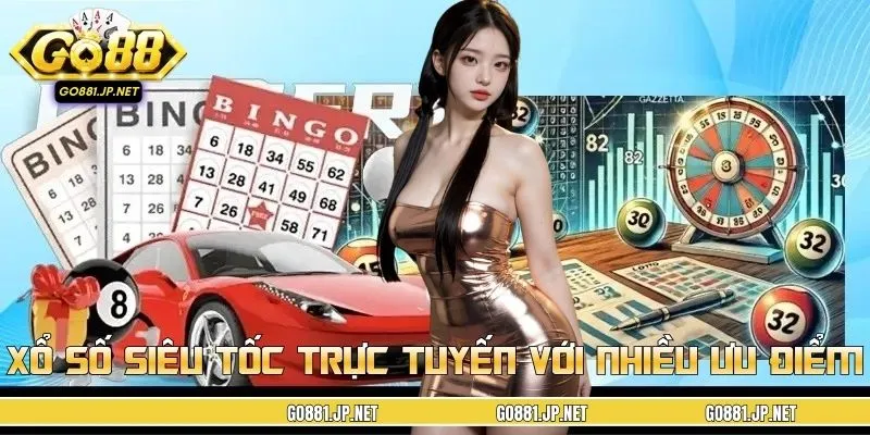Xổ số siêu tốc trực tuyến với nhiều ưu điểm nổi bật